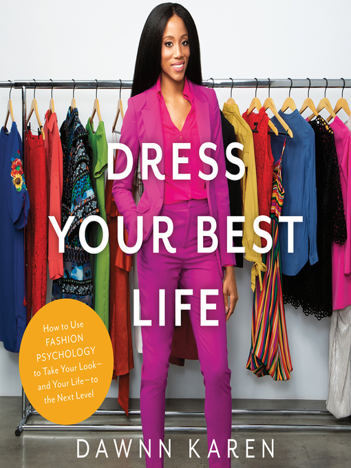 Title details for Dress Your Best Life by Dawnn Karen - Wait list